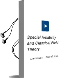Special Relativity and Classical Field Theory Audiobook download free by Leonard Susskind