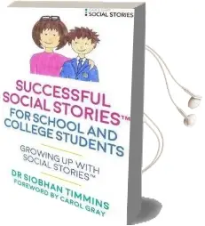 Successful Social Stories (Tm) for School and College Students With Autism: Growing up With Social Stories (Tm) Audiobook download free by Siobhan Timmins