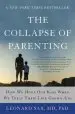 Audiobook The Collapse of Parenting: How we Hurt our Kids When we Treat Them Like Grown-Ups author Leonard Sax
