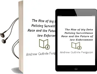 The Rise of big Data Policing: Surveillance, Race, and the Future of law Enforcement Audiobook download free by Andrew Guthrie Ferguson