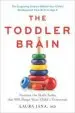 Audiobook The Toddler Brain: Nurture the Skills Today That Will Shape Your Child'S Tomorrow author Laura A. Jana
