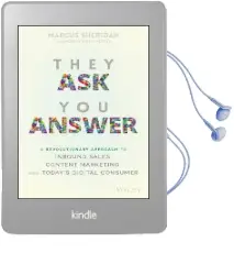 They ask you Answer: A Revolutionary Approach to Inbound Sales, Content Marketing, and Today'S Digital Consumer Audiobook download free by Marcus Sheridan