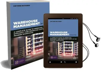 Warehouse Management: A Complete Guide to Improving Efficiency and Minimizing Costs in the Modern Warehouse Audiobook download free by Gwynne Richards