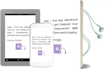Baby'S First Year Milestones: Promote and Celebrate Your Baby'S Development With Monthly Games and Activities Audiobook download free by Aubrey Hargis