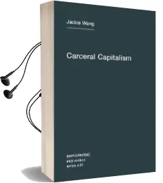 Carceral Capitalism: Volume 21 Audiobook download free by Jackie Wang
