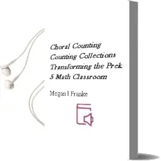 Choral Counting & Counting Collections: Transforming the Prek-5 Math Classroom Audiobook download free by Megan L. Franke