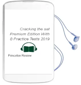 Cracking the sat Premium Edition With 8 Practice Tests, 2019 Audiobook download free by Princeton Review