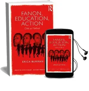Fanon, Education, Action: Child as Method Audiobook download free by Erica Burman