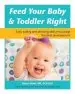 Audiobook Feed Your Baby & Toddler Right: Early Eating and Drinking Skills Encourage the Best Development author Diane Bahr
