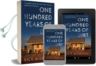 One Hundred Years of Dirt Audiobook download free by Rick Morton