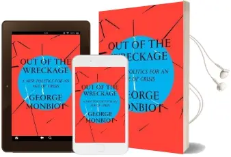 Out of the Wreckage: A new Politics for an age of Crisis Audiobook download free by George Monbiot