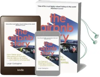 The Airbnb Story: How Three Guys Disrupted an Industry, Made Billions of Dollars ... and Plenty of Enemies Audiobook download free by Leigh Gallagher