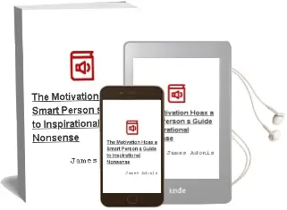 The Motivation Hoax: A Smart Person'S Guide to Inspirational Nonsense Audiobook download free by James Adonis