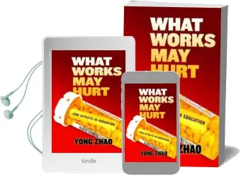 What Works may Hurt: Side Effects in Education Audiobook download free by Yong Zhao