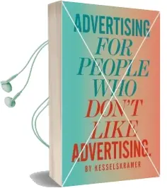 Advertising for People who Don'T Like Advertising Audiobook download free by Kesselskramer