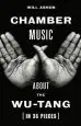 Audiobook Chamber Music: About the Wu-Tang (in 36 Pieces) author Will Ashon