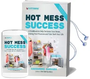 Cluttered Mess to Organized Success Workbook: Declutter and Organize Your Home and Life With Over 100 Checklists and Worksheets (Plus Free Full Downloads) Audiobook download free by Cassandra Aarssen