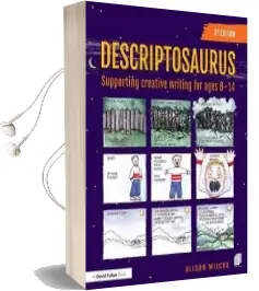 Descriptosaurus: Supporting Creative Writing for Ages 8-14 Audiobook download free by Alison Wilcox