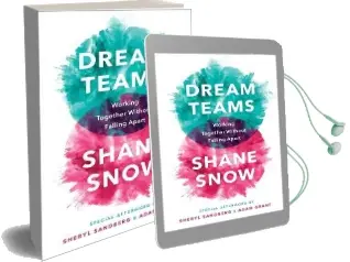 Dream Teams: Working Together Without Falling Apart Audiobook download free by Shane Snow
