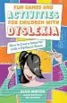 Audiobook Fun Games and Activities for Children With Dyslexia: How to Learn Smarter With a Dyslexic Brain author Alais Winton