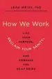 Audiobook How we Work: Live Your Purpose, Reclaim Your Sanity, and Embrace the Daily Grind author Leah Weiss