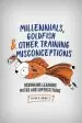 Audiobook Millennials, Goldfish & Other Training Misconceptions: Debunking Learning Myths and Superstitions author Clark N. Quinn