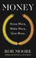 Audiobook Money: Know More, Make More, Give More: Learn how to Make More Money and Transform Your Life author Rob Moore
