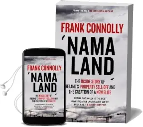 Nama Land: The Inside Story of Ireland'S Property Sell-Off and the Creation of a new Elite Audiobook download free by Frank Connolly