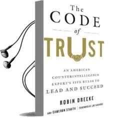 The Code of Trust: An American Counterintelligence Expert'S Five Rules to Lead and Succeed Audiobook download free by Cameron Stauth