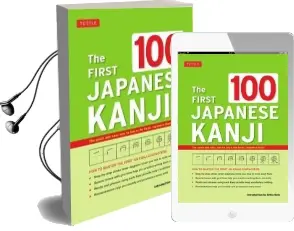 The First 100 Japanese Kanji: (Jlpt Level n5) the Quick and Easy way to Learn the Basic Japanese Kanji Audiobook download free by Eriko Sato