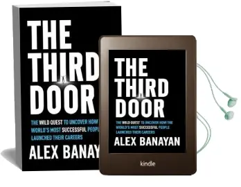 Third Door: The Wild Quest to Uncover how the World'S Most Successful People Launched Their Careers Audiobook download free by Alex Banayan