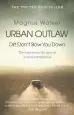 Audiobook Urban Outlaw: Dirt Don'T Slow you Down author Magnus Walker