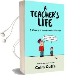 A Teacher'S Life: A When'S it Hometime Collection Audiobook download free by Colm Cuffe