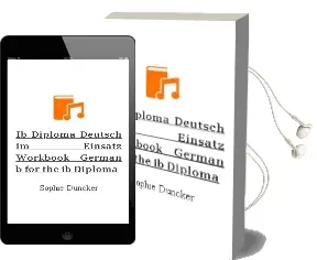 Ib Diploma: Deutsch im Einsatz Workbook: German b for the ib Diploma Audiobook download free by Sophie Duncker