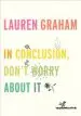 Audiobook In Conclusion, Don'T Worry About it author Lauren Graham