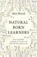 Audiobook Natural Born Learners: Our Incredible Capacity to Learn and how we can Harness it author Alex Beard