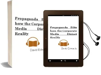 Propaganda Blitz: How the Corporate Media Distort Reality Audiobook download free by David Edwards