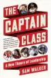Audiobook The Captain Class: A new Theory of Leadership author Sam Walker