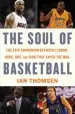 Audiobook The Soul of Basketball: The Epic Showdown Between Lebron, Kobe, Doc, and Dirk That Saved the nba author Ian Thomsen