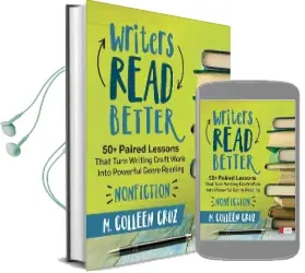 Writers Read Better: Nonfiction: 50+ Paired Lessons That Turn Writing Craft Work Into Powerful Genre Reading Audiobook download free by M. Colleen Cruz