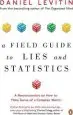 Audiobook A Field Guide to Lies and Statistics: A Neuroscientist on how to Make Sense of a Complex World author Daniel Levitin