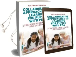 Collaborative Approaches to Learning for Pupils With pda: Strategies for Education Professionals Audiobook download free by Ruth Fidler