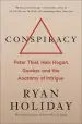 Audiobook Conspiracy: Peter Thiel, Hulk Hogan, Gawker, and the Anatomy of Intrigue author Ryan Holiday