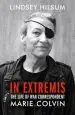 Audiobook In Extremis: The Life of war Correspondent Marie Colvin author Lindsey Hilsum