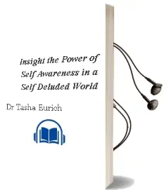 Insight: The Power of Self-Awareness in a Self-Deluded World Audiobook download free by Dr Tasha Eurich