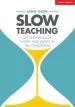 Audiobook Slow Teaching: Calm, Mindful and Outstanding Teaching in the Busy World of Education author Jamie Thom