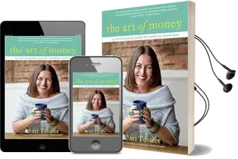 The art of Money: A Life-Changing Guide to Financial Happiness Audiobook download free by Bari Tessler