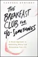 Audiobook The Breakfast Club for 40-Somethings: A Novel Approach to Unlearning Money and Reinventing Your Life author Vanessa Stoykov
