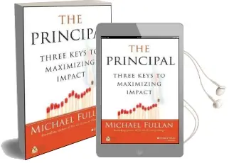 The Principal: Three Keys to Maximizing Impact Audiobook download free by Michael Fullan
