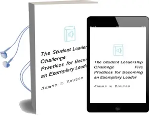 The Student Leadership Challenge: Five Practices for Becoming an Exemplary Leader Audiobook download free by James M. Kouzes